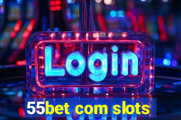 55bet com slots